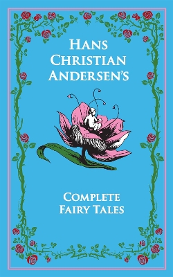 Hans Christian Andersen's Complete Fairy Tales by Hans Christian Andersen