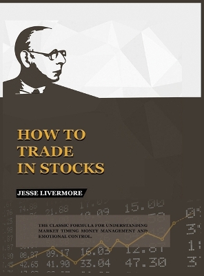 How to Trade In Stocks by Jesse Livermore