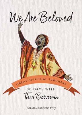 We Are Beloved: 30 Days with Thea Bowman book