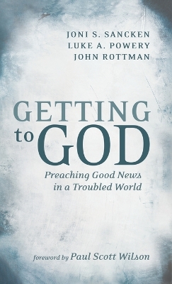 Getting to God: Preaching Good News in a Troubled World book