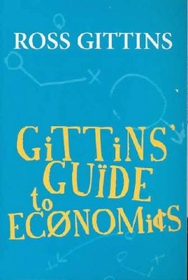 Gittins' Guide to Economics by Ross Gittins