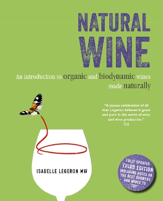 Natural Wine: An Introduction to Organic and Biodynamic Wines Made Naturally by Isabelle Legeron