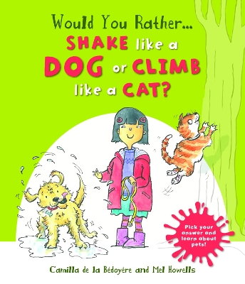 Would You Rather: Shake Like a Dog or Climb Like a Cat? book
