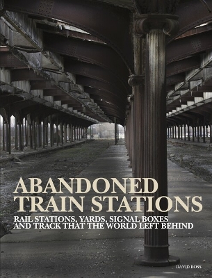 Abandoned Train Stations book