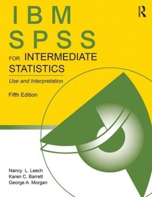 IBM SPSS for Intermediate Statistics by Nancy L. Leech