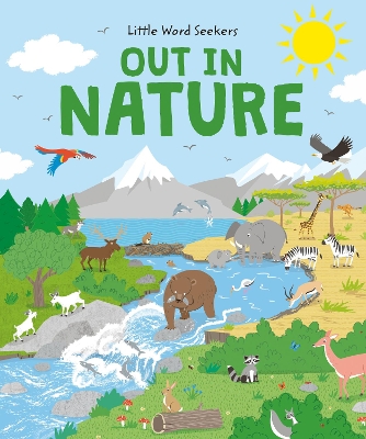Little Word Seekers: Out in Nature: 120 First Nature Words book