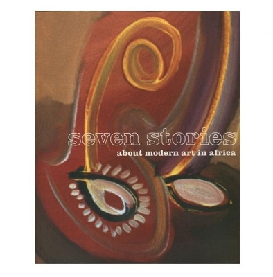 Seven Stories about Modern Art in Africa book