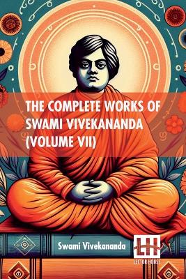 The Complete Works Of Swami Vivekananda (Volume Vii) (Edition0) book