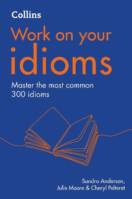 Idioms: B1-C2 (Collins Work on Your…) book