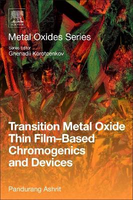 Transition Metal Oxide Thin Film-Based Chromogenics and Devices book