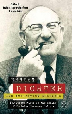 Ernest Dichter and Motivation Research by S. Schwarzkopf