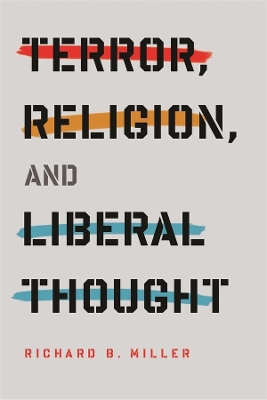 Terror, Religion, and Liberal Thought book