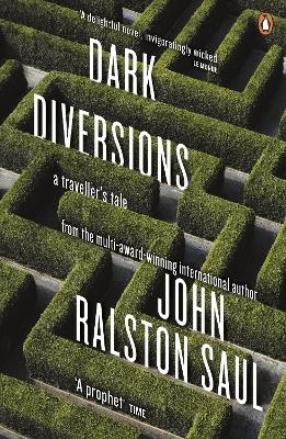 Dark Diversions by John Ralston Saul