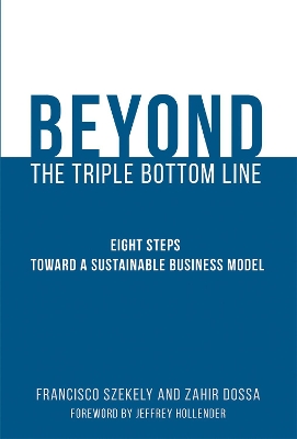 Beyond the Triple Bottom Line by Francisco Szekely
