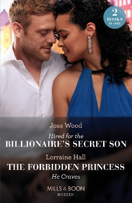 Hired For The Billionaire's Secret Son / The Forbidden Princess He Craves: Hired for the Billionaire's Secret Son / The Forbidden Princess He Craves (Mills & Boon Modern) by Lorraine Hall