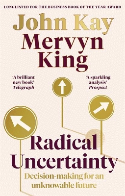 Radical Uncertainty: Decision-making for an unknowable future book