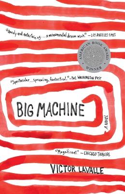 Big Machine: A Novel by Victor LaValle