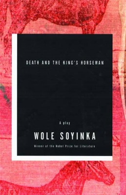 Death and the King's Horseman by Wole Soyinka