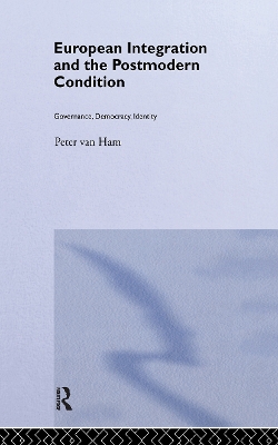 European Integration and the Postmodern Condition book
