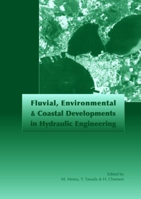 Fluvial, Environmental and Coastal Developments in Hydraulic Engineering book