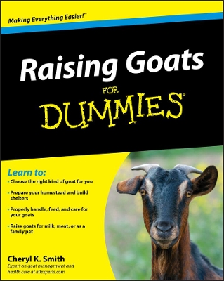 Raising Goats for Dummies by Cheryl K. Smith