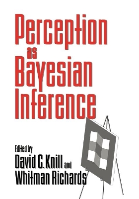 Perception as Bayesian Inference by David C. Knill