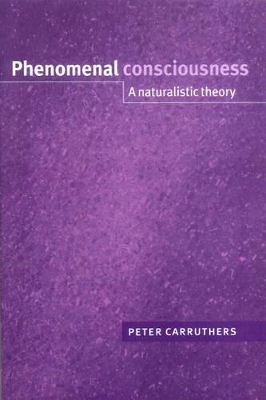 Phenomenal Consciousness by Peter Carruthers