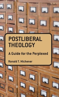 Postliberal Theology by Ronald T. Michener