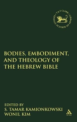 Bodies, Embodiment, and Theology of the Hebrew Bible by Dr. S. Tamar Kamionkowski