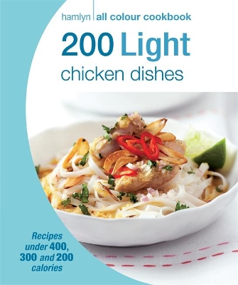 Hamlyn All Colour Cookery: 200 Light Chicken Dishes book