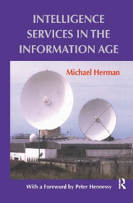 Intelligence Services in the Information Age by Michael Herman