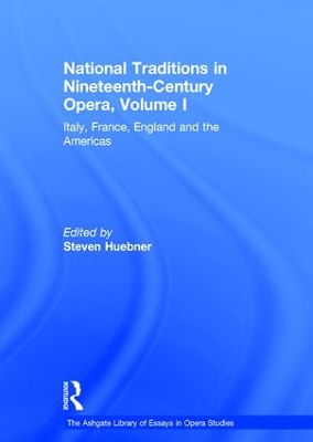National Traditions in Nineteenth-Century Opera, Volume I: Italy, France, England and the Americas book