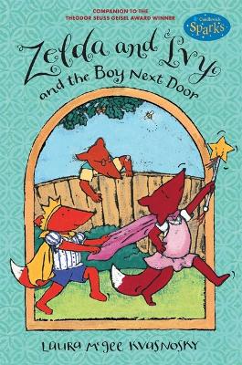 Zelda And Ivy And The Boy Next Door (Candlewick Sparks) by Laura McGee Kvasnosky