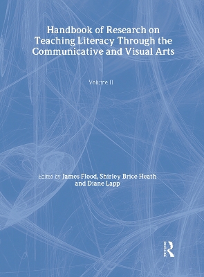 Handbook of Research on Teaching Literacy Through the Communicative and Visual Arts by James Flood