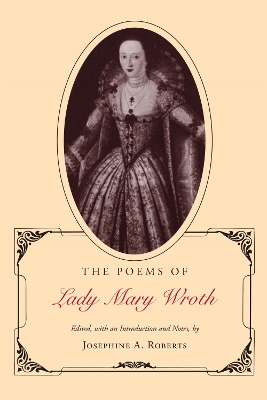 Poems of Lady Mary Wroth by Josephine A. Roberts