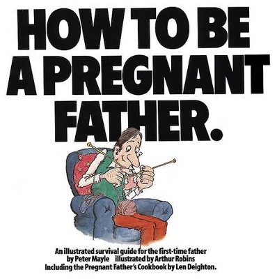 How To Be A Pregnant Father book