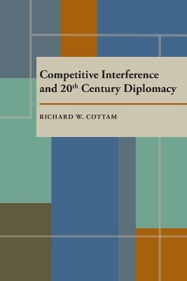 Competitive Interference and Twentieth Century Diplomacy book
