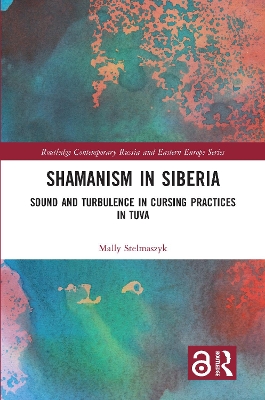 Shamanism in Siberia: Sound and Turbulence in Cursing Practices in Tuva book