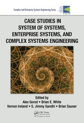 Case Studies in System of Systems, Enterprise Systems, and Complex Systems Engineering book