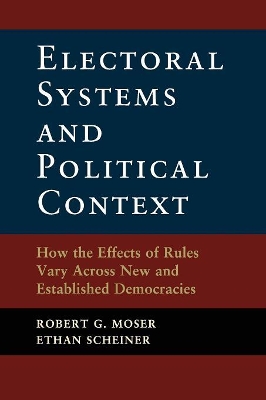 Electoral Systems and Political Context by Robert G. Moser