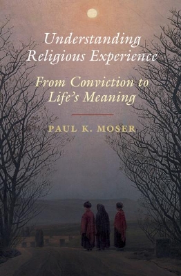 Understanding Religious Experience: From Conviction to Life's Meaning book