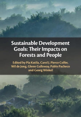 Sustainable Development Goals: Their Impacts on Forests and People by Pia Katila