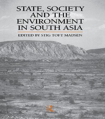 State, Society and the Environment in South Asia book