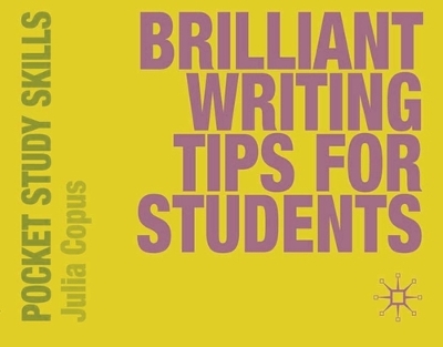 Brilliant Writing Tips for Students by Julia Copus