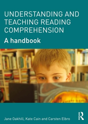 Understanding and Teaching Reading Comprehension: A handbook by Jane Oakhill
