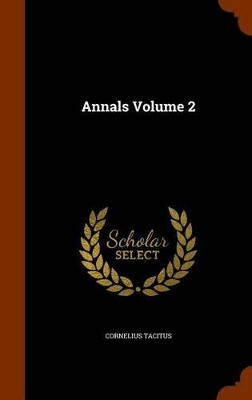 Annals Volume 2 by Cornelius Tacitus