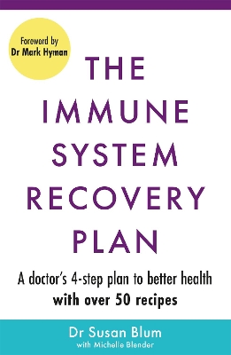 The The Immune System Recovery Plan: A Doctor's 4-Step Program to Treat Autoimmune Disease by Dr Susan Blum, M.D., M.P.H