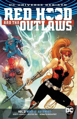 Red Hood And The Outlaws Vol. 2 (Rebirth) by Scott Lobdell