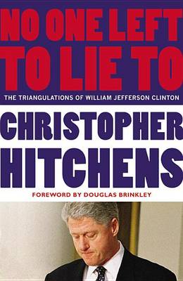 No One Left to Lie to by Christopher Hitchens