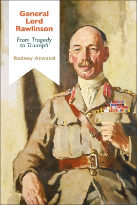 General Lord Rawlinson by Dr Rodney Atwood